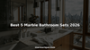 Luxury marble bathroom sets and accessories on countertop